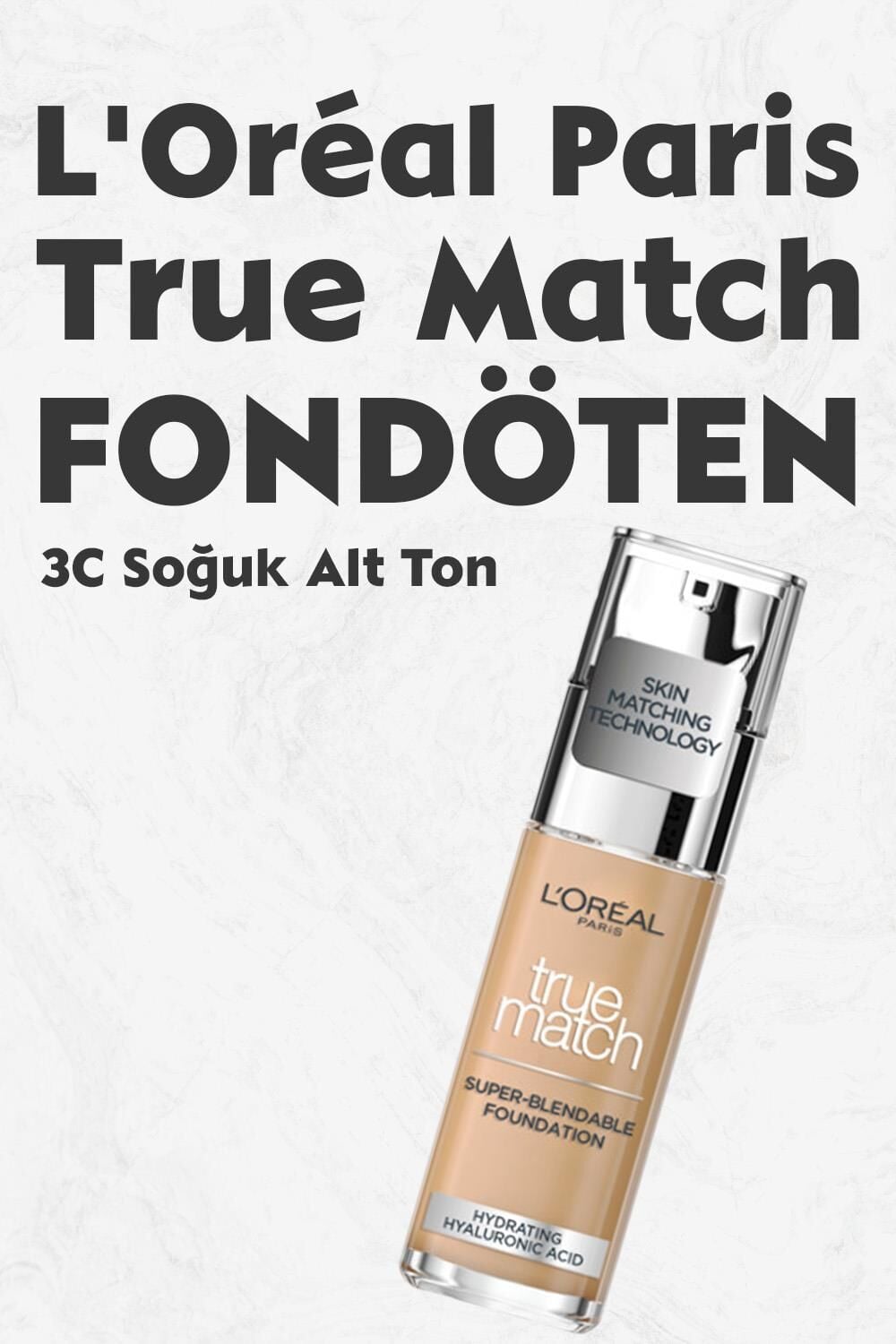 Loreal Paris True Match Fondöten 3C Soğuk Alt Ton