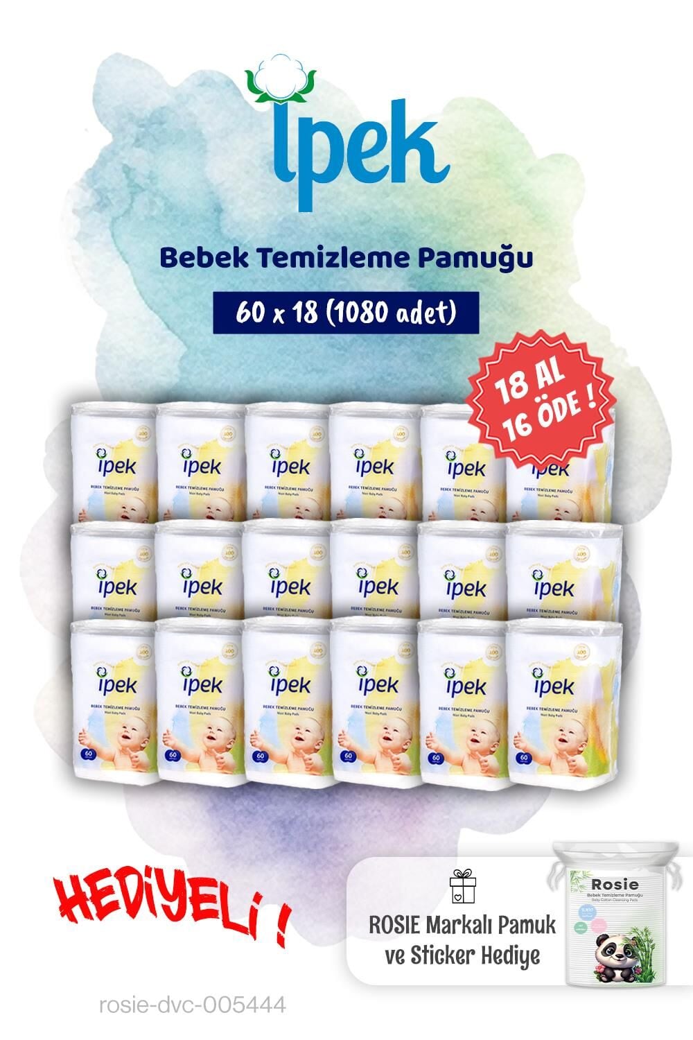 İpek 60'lı 18 AL 16 ÖDE Bebek Temizleme Pamuğu ve Rosie Pamuk hediye
