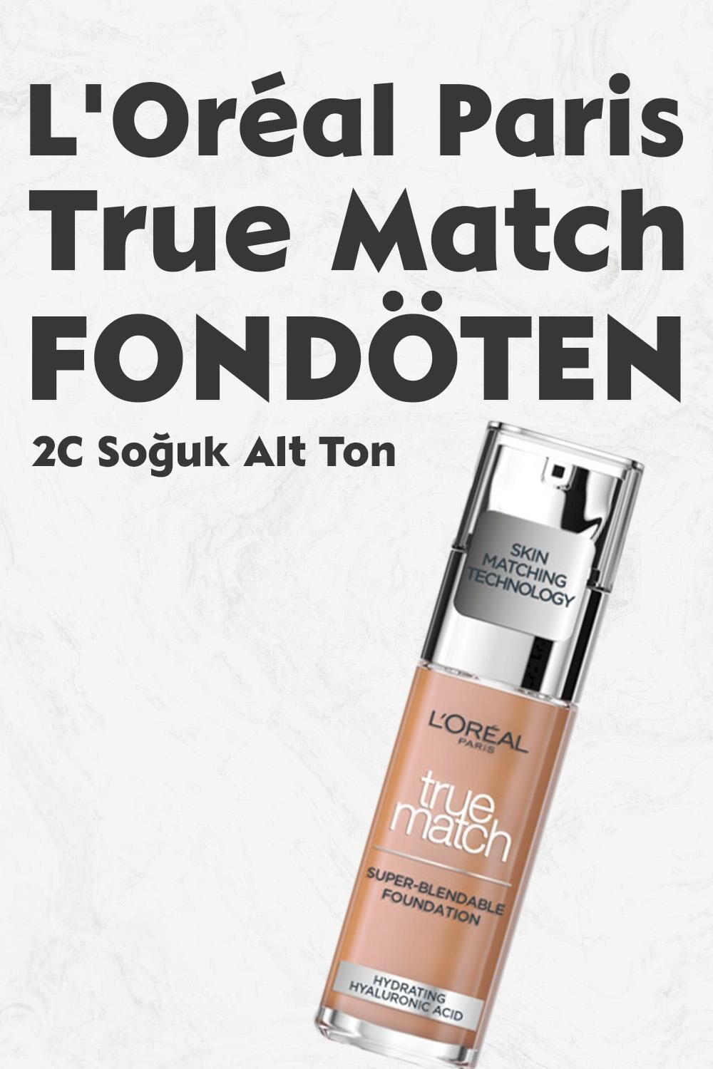 Loreal Paris True Match Fondöten 2C Soğuk Alt Ton