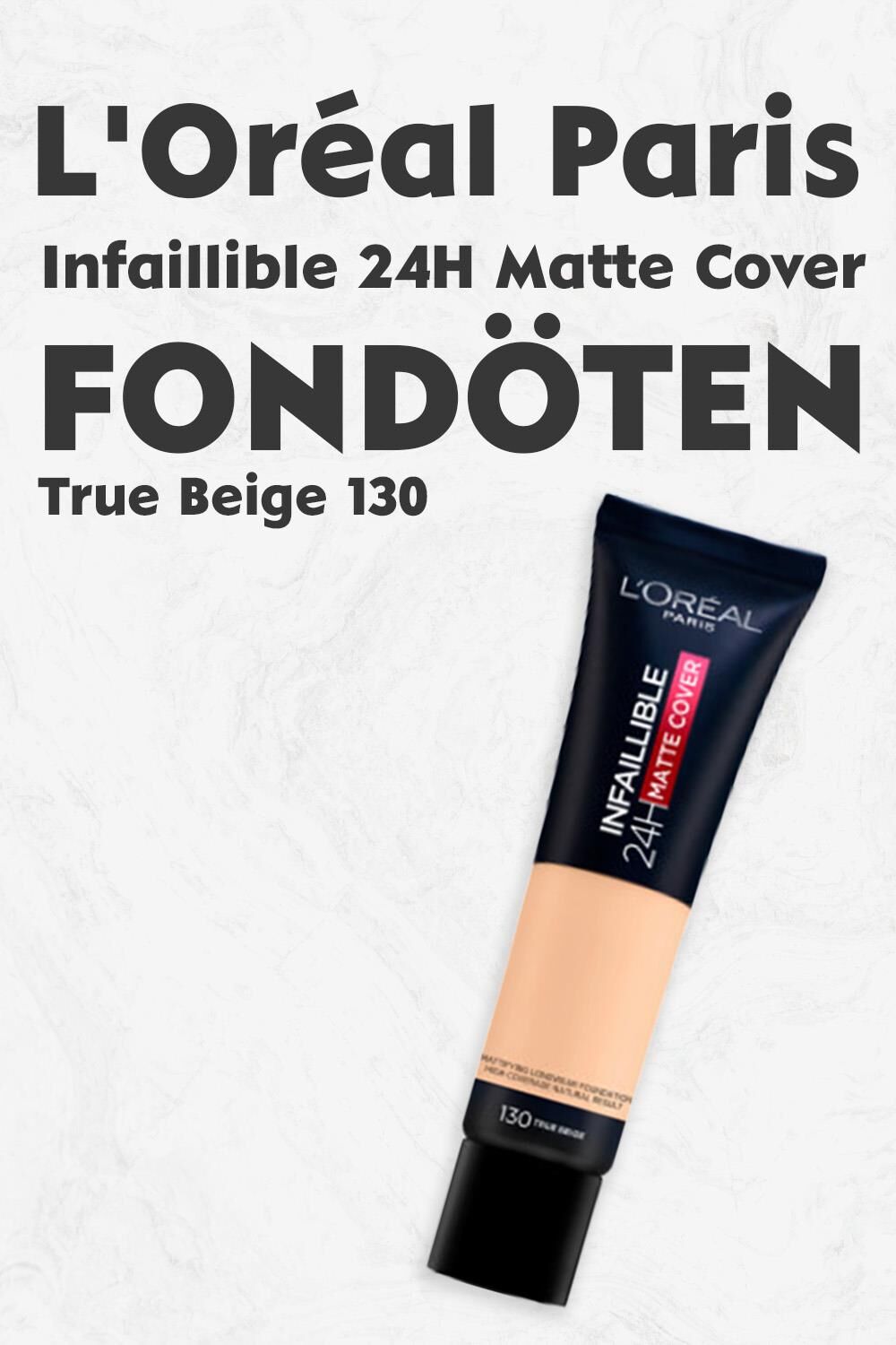 Loreal Paris Infaillible 24H Matte Cover Fondöten True Beige 130