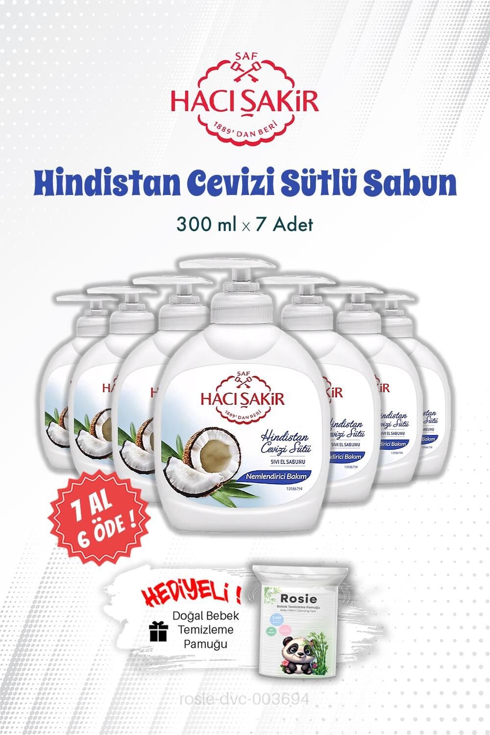 Hacı Şakir 7 AL 6 ÖDE Hindistan Cevizi Sütlü Sıvı El Sabunu 300 ML ve ROSIE