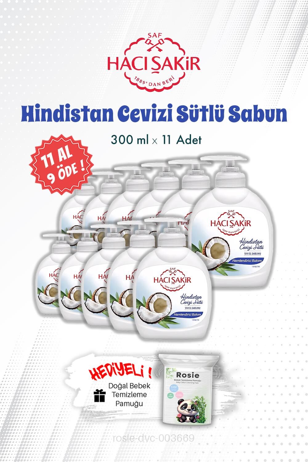 11 AL 9 ÖDE 300 ML Hacı Şakir Hindistan Cevizi Sütlü Sıvı El Sabunu ve ROSIE