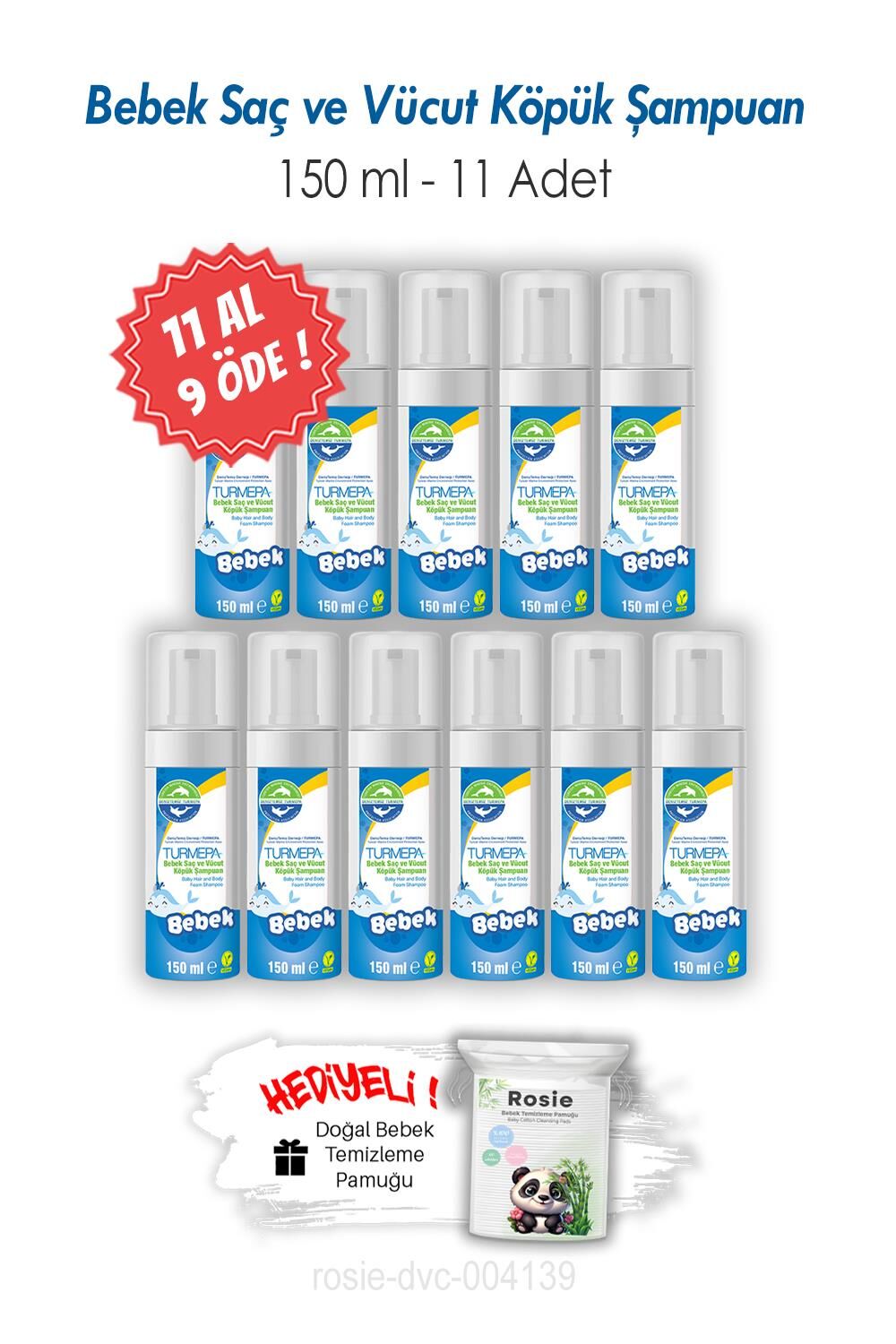 11 AL 9 ÖDE Turmepa Bebek Saç ve Vücut Köpük Şampuanı 150 ML ve ROSIE