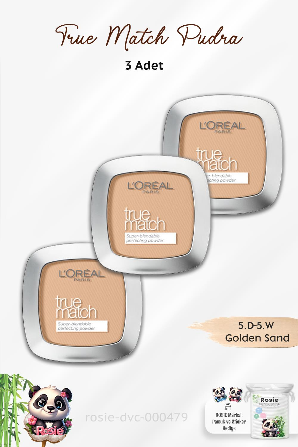 3 Adet Loreal Paris True Match Pudra 5.D-5.W Golden Sand ve ROSIE