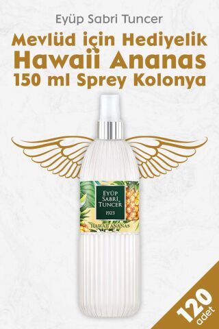 Mevlüd İçin Hediyelik Sprey Kolonya Hawaii Ananas 150 ml x 120 Adet