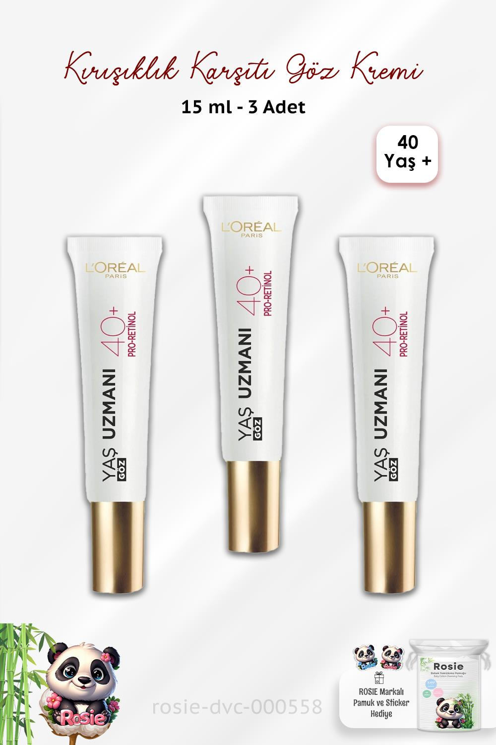 3 Adet Loreal Paris Yaş Uzmanı Kırışıklık Karşıtı Aydınlatıcı Göz Kremi 40+ 15 ml ve ROSIE