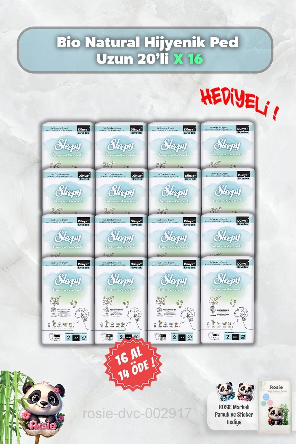 16 AL 14 ÖDE Hijyenik Ped Uzun 20'li Sleepy Bio Natural ve Rosie