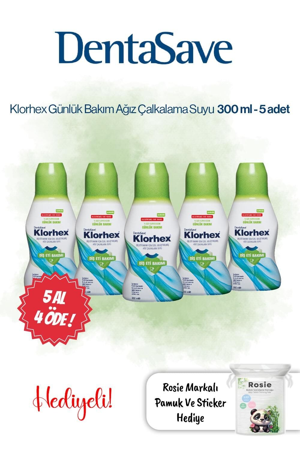 Dentasave Klorhex 5 AL 4 ÖDE Günlük Bakım Ağız Çalkalama Suyu 300 ml ve Rosie