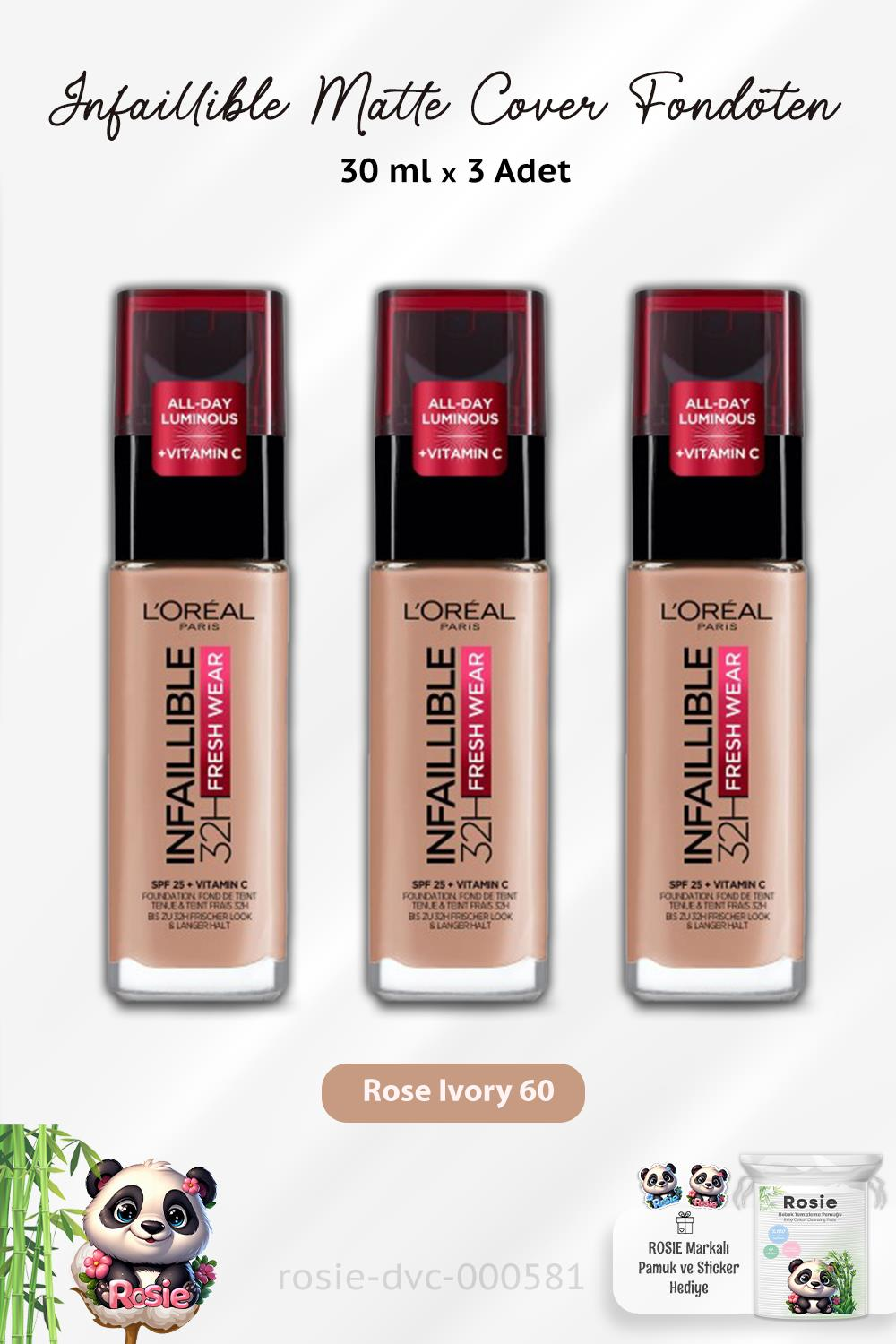 3 Adet Loreal Paris Infaillible Fresh Wear 32H Fondöten SPF25 Rose Ivory 60 ve ROSIE