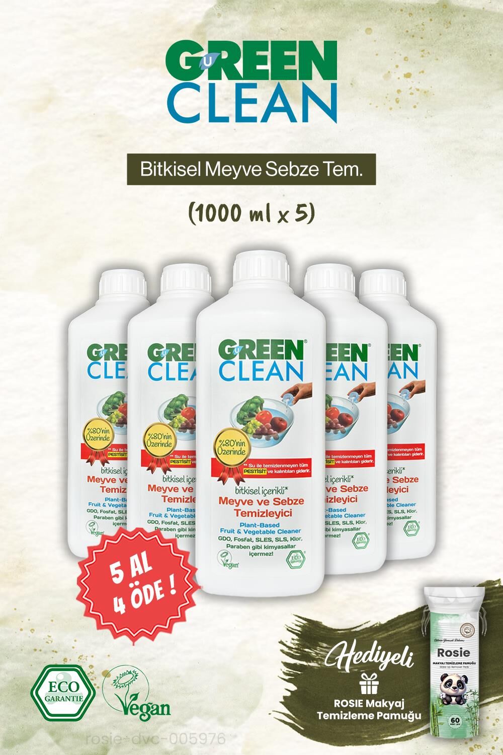 5 AL 4 ÖDE Green Clean Bitkisel Meyve Sebze Tem. ve Rosie Makyaj Pamuk