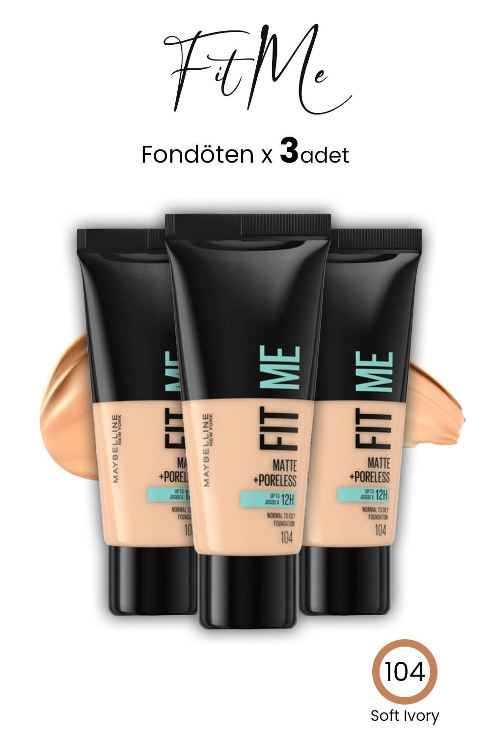 Maybelline Fit Me Matte+Poreless Fondöten 30 ML Soft Ivory 104 x 3 Adet