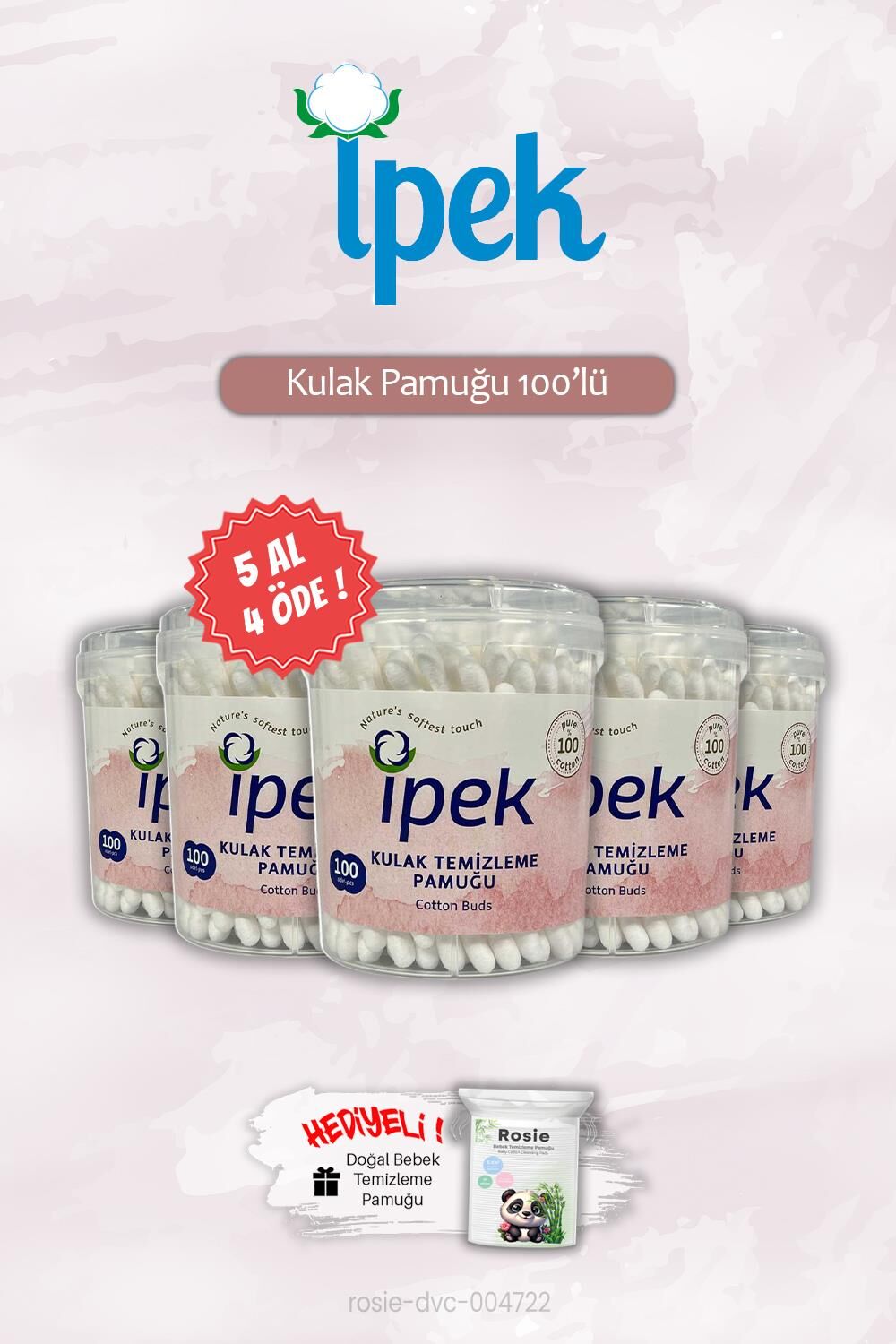 5 AL 4 ÖDE İpek Kulak Pamuğu 100'lü ve ROSIE Hediye